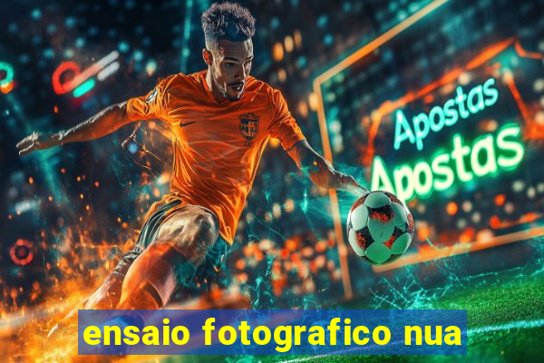 ensaio fotografico nua